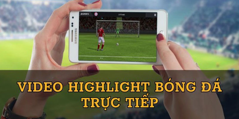 Chuyên mục phát trực tiếp những clip ngắn về tình huống hot nhất trên sân